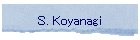 S. Koyanagi